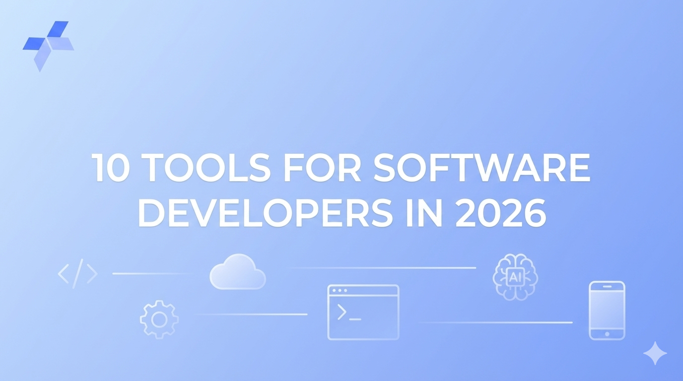 10 Tools Every Software Developer Should Master in 2026