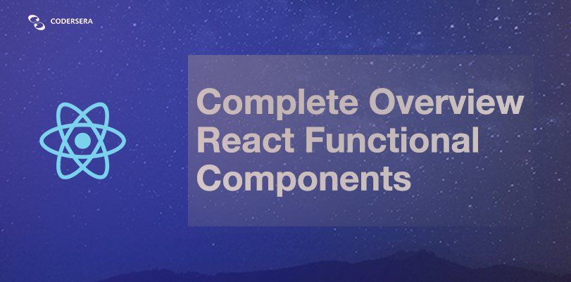 Complete Overview of React Functional Components