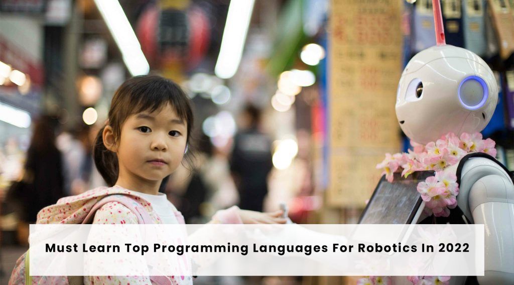 Must Learn Top Programming Languages For Robotics In 2022