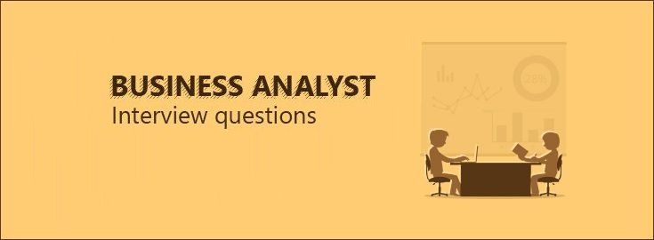Business Analyst Interview Questions 