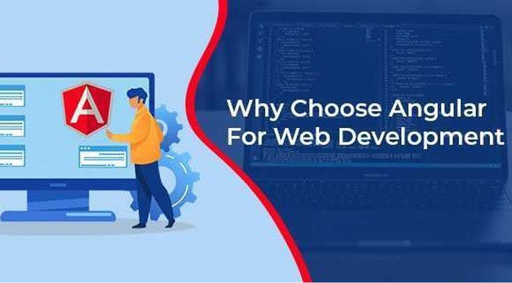 Why Choose Angular For Web Development Project?