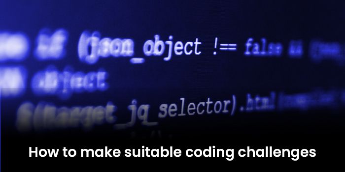 Interview: How to make suitable coding challenges