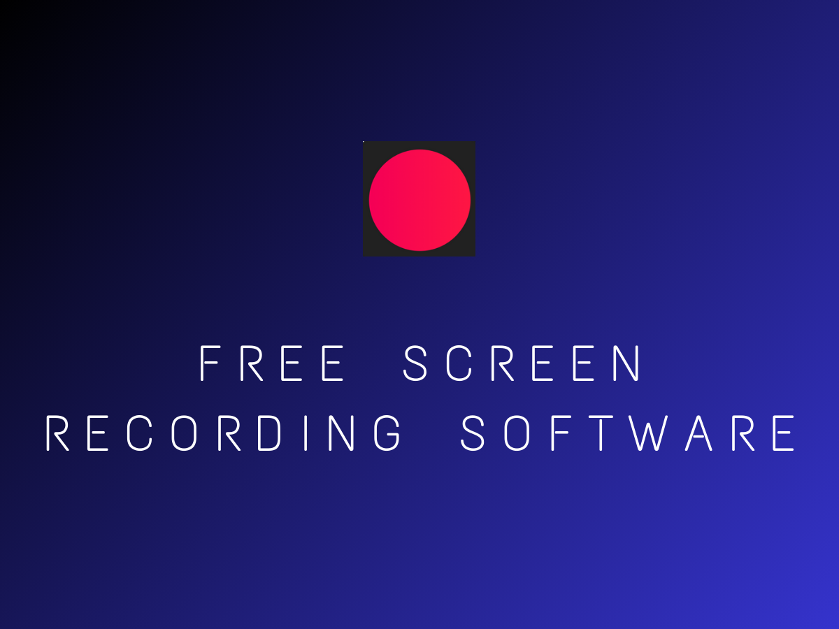 Free Screen Recording Software