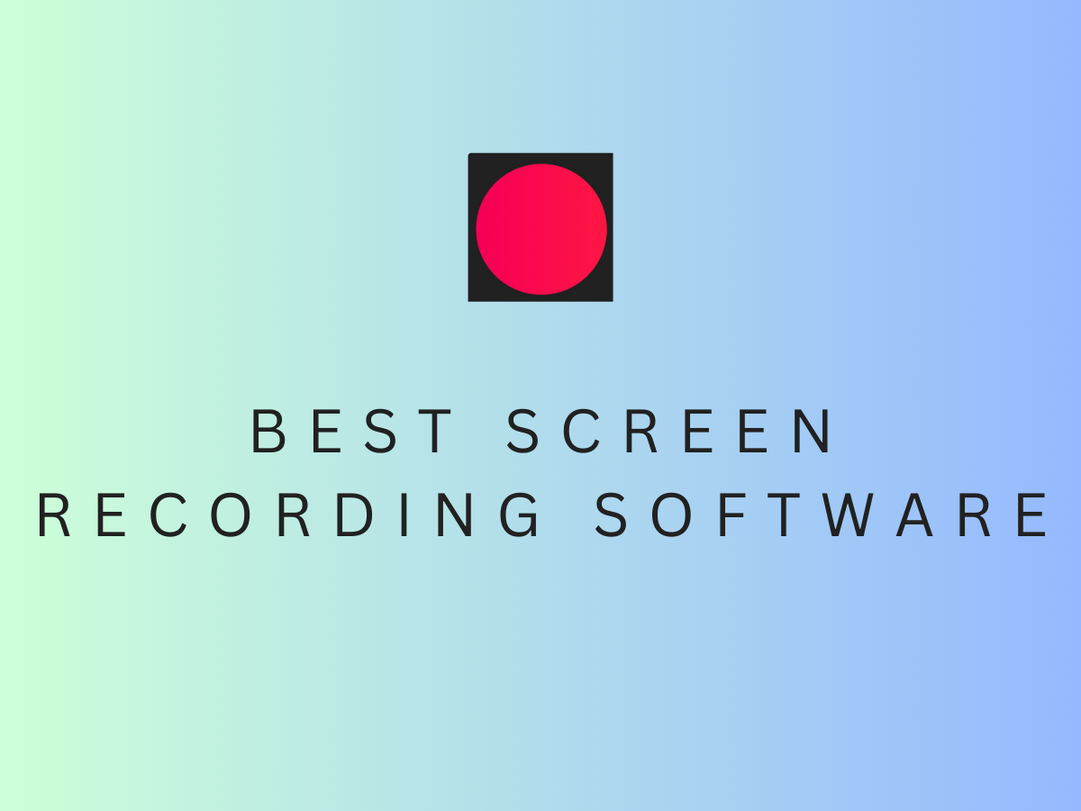 Best Screen Recording Software