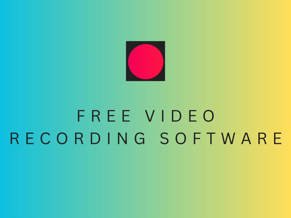 Free Video Recording Software