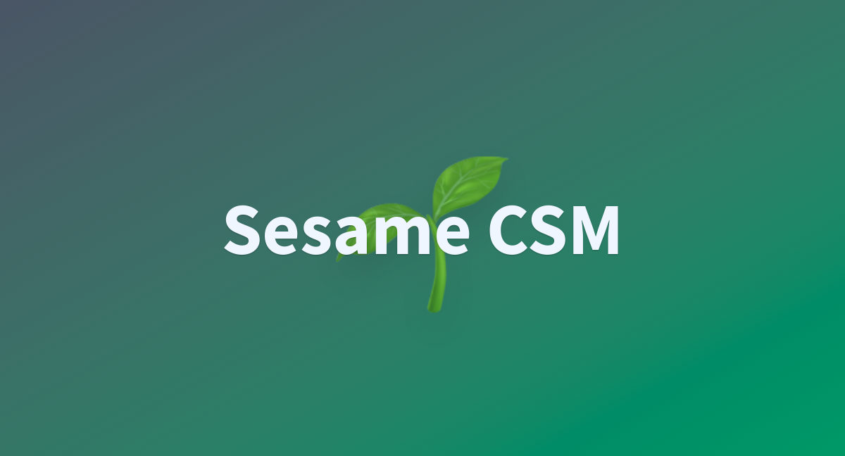 Run Sesame CSM 1B on macOS: Step-by-Step Guide