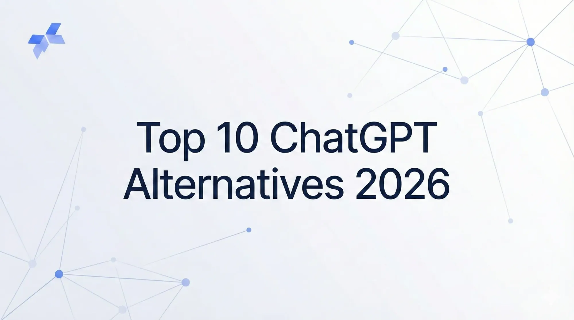 Top 10 ChatGPT Alternatives 2026 | Tested & Compared
