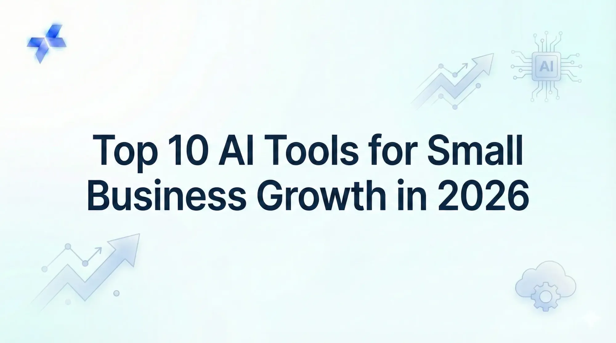 Top 10 AI Tools for Small Business Growth in 2026