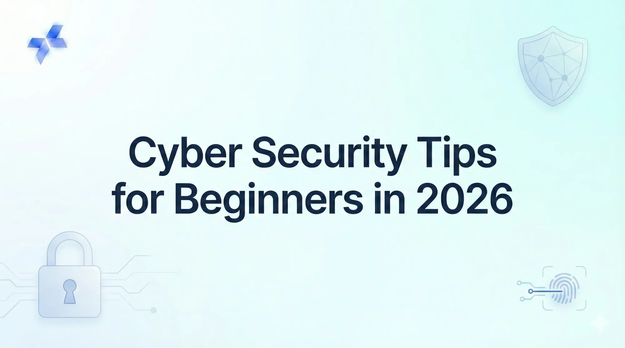 Cyber Security Tips for Beginners in 2026