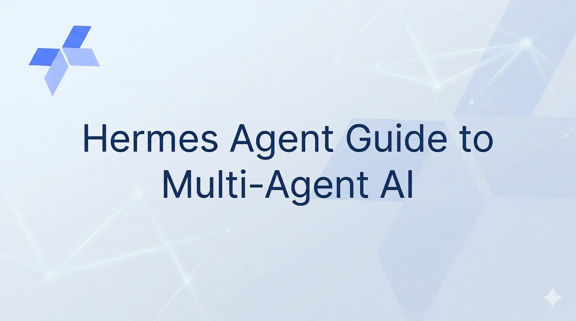 Hermes Agent Guide to Multi‑Agent AI: Setup, Benchmarks, and Real‑World Use
