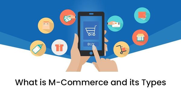 What is M-Commerce and its Types