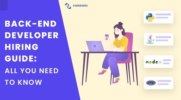 Back-end Developer Hiring Guide: All You Need To Know