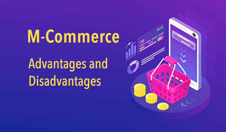 Advantages and Disadvantages of M-Commerce