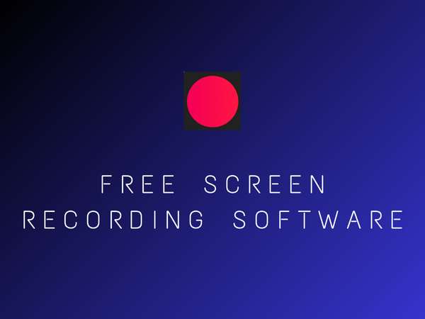 Free Screen Recording Software