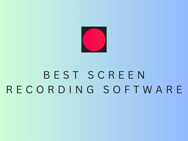 Best Screen Recording Software