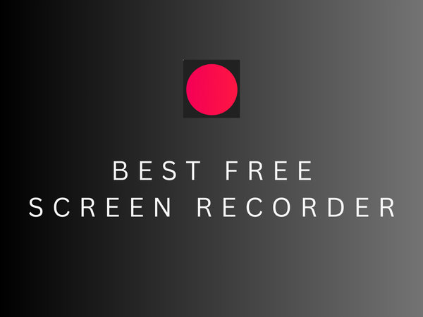 Best Free Screen Recorder