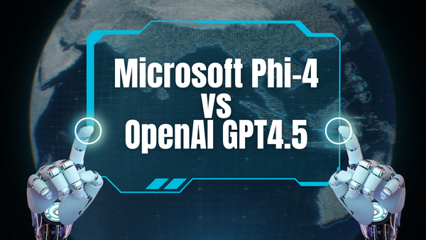 Microsoft Phi-4 vs OpenAI GPT-4.5: Which AI Model Reigns Supreme?