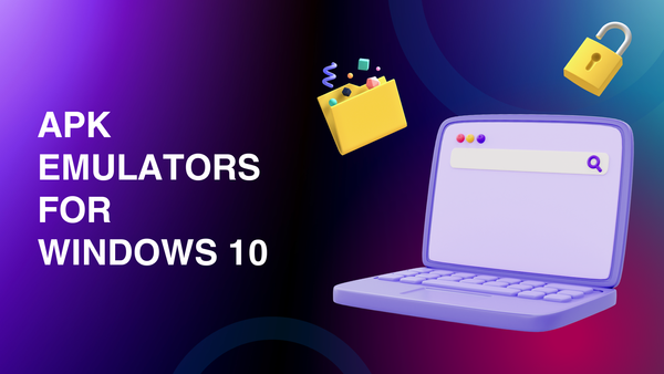 APK Emulators for Windows 10: A Comprehensive Guide