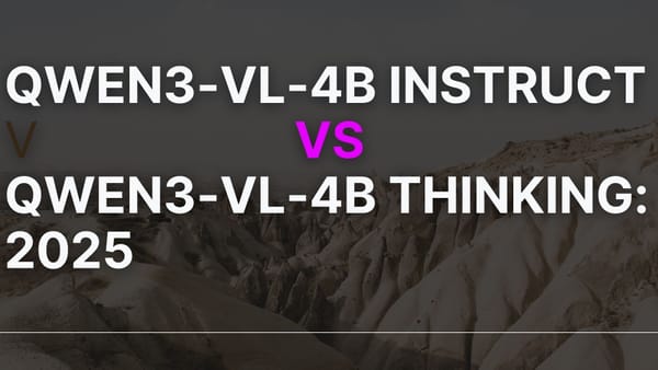 Qwen3-VL-4B Instruct vs Qwen3-VL-4B Thinking: Complete 2025 Guide