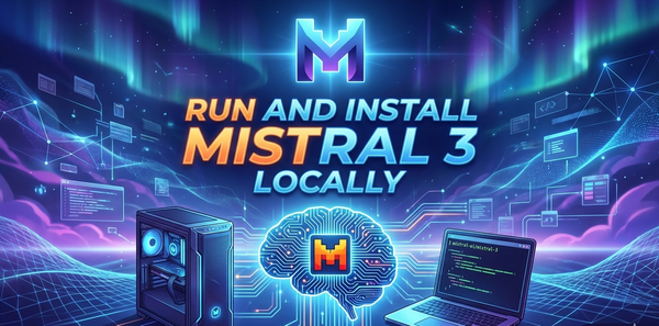 Run and Install Mistral 3 3B Locally: The Complete Guide