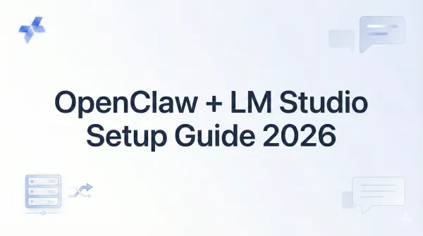 OpenClaw + LM Studio Setup Guide 2026 - Free Local AI Installation