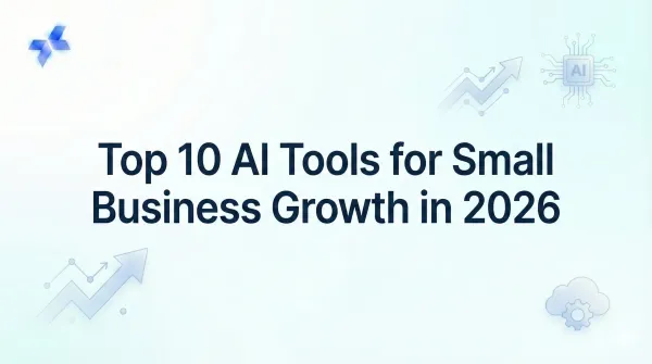 Top 10 AI Tools for Small Business Growth in 2026